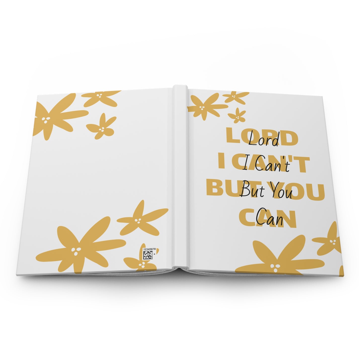 Inspirational Hardcover Journal - "Lord I Can't But You Can"